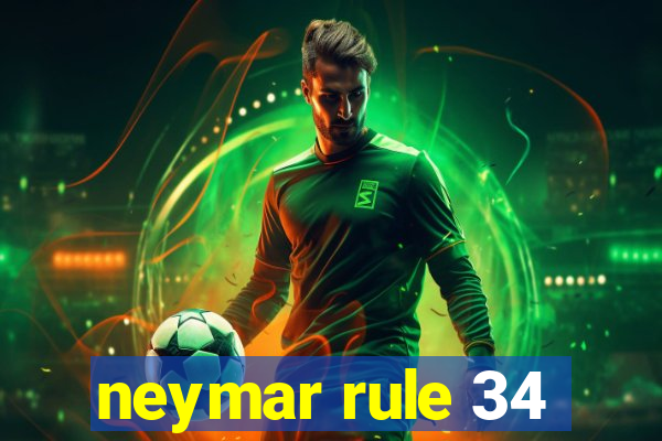 neymar rule 34